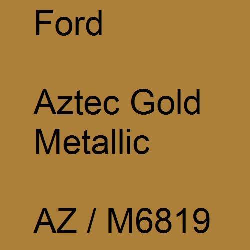 Ford, Aztec Gold Metallic, AZ / M6819.